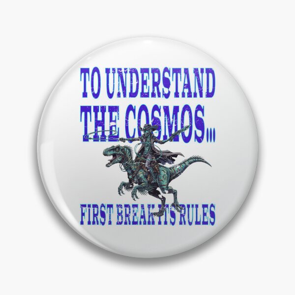 Item preview, To Understand The Cosmos... First Break its rules designed and sold by Fragmented Murmurings.