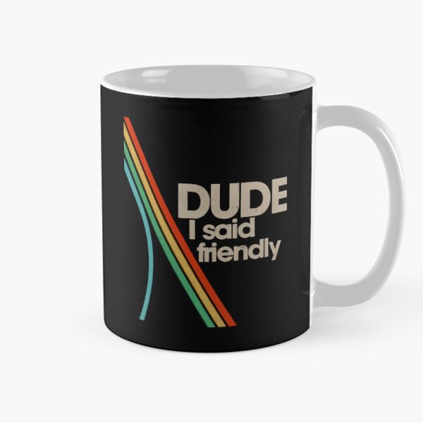 Item preview, Arc Raiders - Dude I Said Friendly designed and sold by Felixnouer.