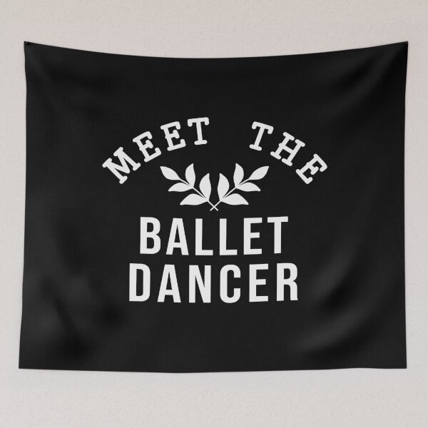 Item preview, Meet the Ballet dancer white text designed and sold by DanceDeck.