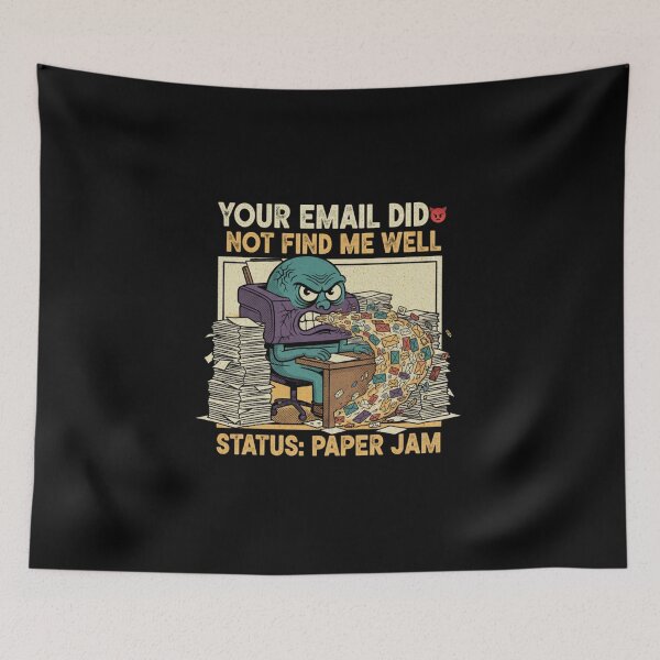 Item preview, Your Email Did Not Find Me Well - Office Humor designed and sold by MIMSCorneR.