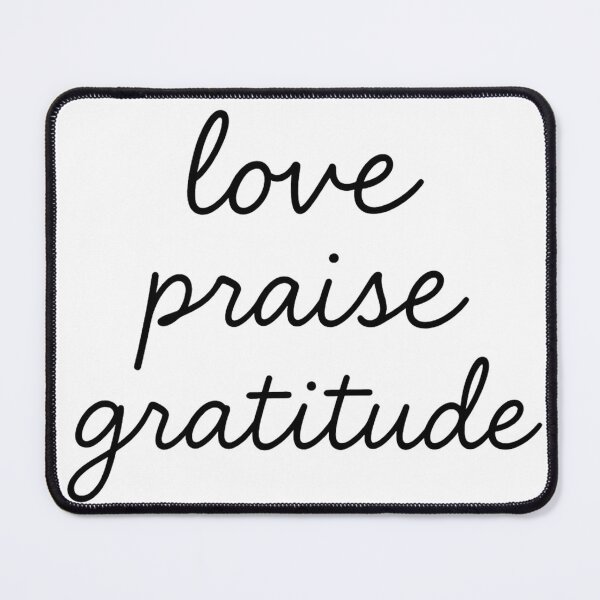 Item preview, love praise gratitude – Handwritten Inspirational Script Design  designed and sold by JaneMcCarthyDNA.