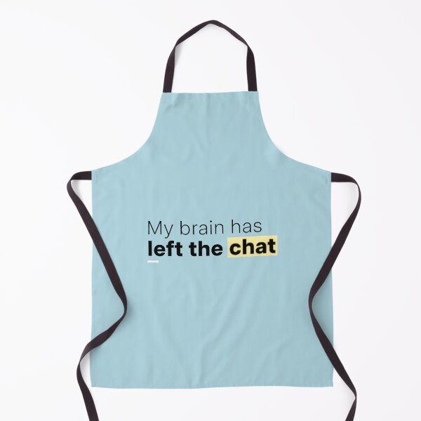 Item preview, Copy of My brain has left the chat. designed and sold by jassimGA.