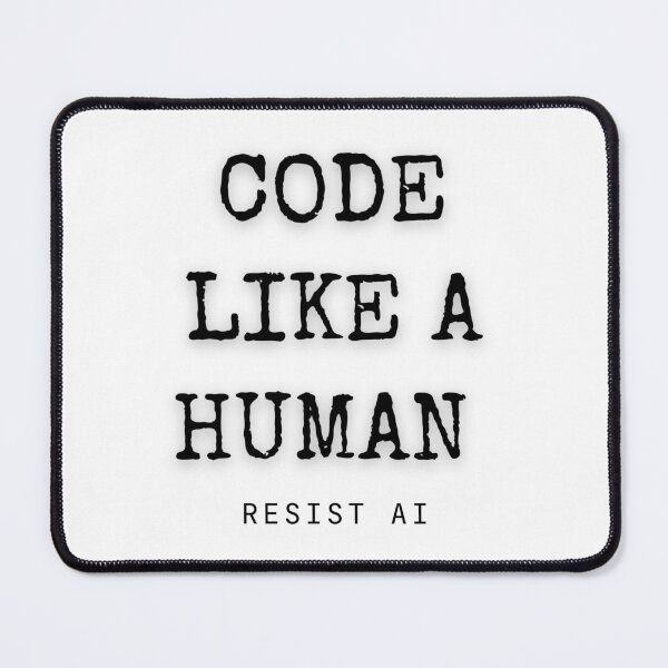 Item preview, Code Like a Human (Resist AI) designed and sold by Scrappy Gardeners.