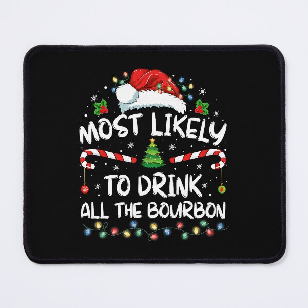 Item preview, Most Likely Drink Bourbon Funny Holiday Party Vibes designed and sold by nojany.