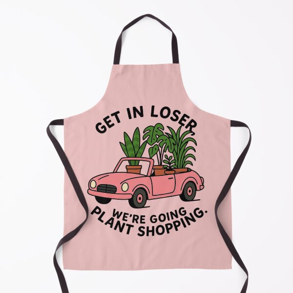 Item preview, Get In Loser, We're Going Plant Shopping designed and sold by chriswils.