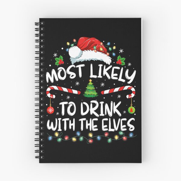 Item preview, Most Likely Drink With Elves Funny Holiday Vibes designed and sold by najaks.