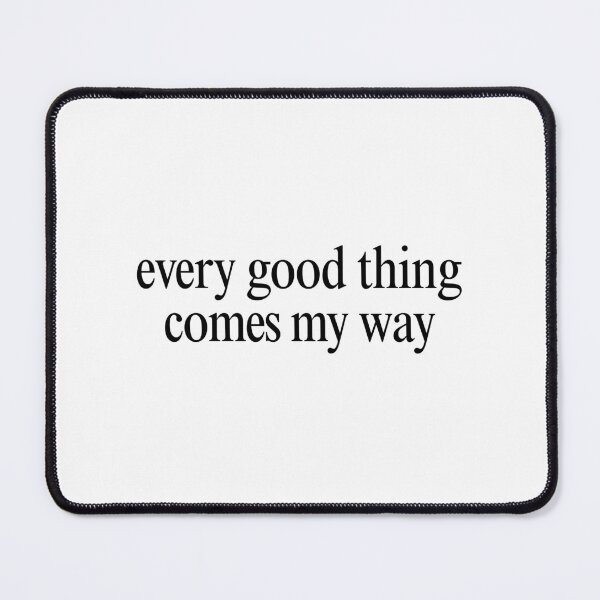 Item preview, every good thing comes my way designed and sold by Andy Dong.
