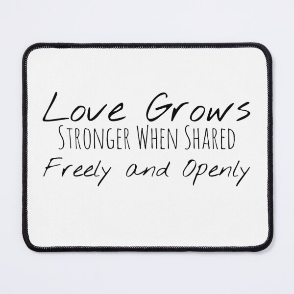 Item preview, Love Grows Stronger When Shared Freely and Openly – Relationship Affirmation designed and sold by Camila Ardila.