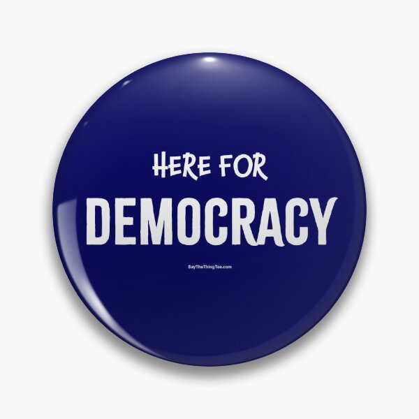 Item preview, HERE FOR DEMOCRACY designed and sold by Say The Thing Tee.