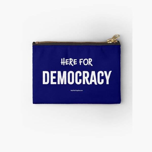 Item preview, HERE FOR DEMOCRACY designed and sold by Say The Thing Tee.