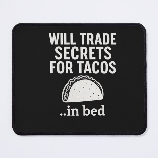 Item preview, Will Trade Secrets for Tacos In Bed Funny Foodie Design designed and sold by RQD Designs.