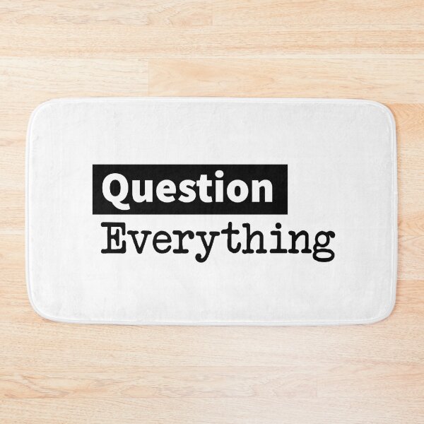 Item preview, Question Everything designed and sold by sheelatewatia.