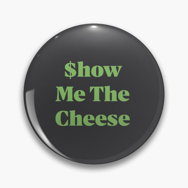 Item preview, $how Me The Cheese designed and sold by Mountain-Point.