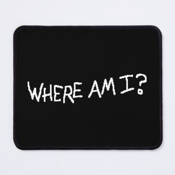 Item preview, Where Am I? designed and sold by usernameMike.