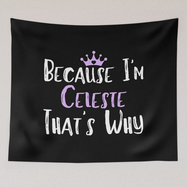 Item preview, Because I'm Celeste That's Why Funny Wo's Gift  designed and sold by Sanfordd123a.