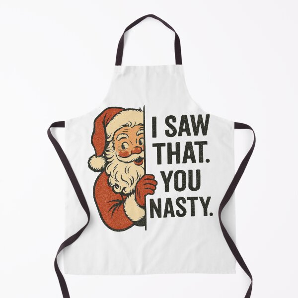 Item preview, I Saw That You Nasty Santa designed and sold by ifdogscouldclap....