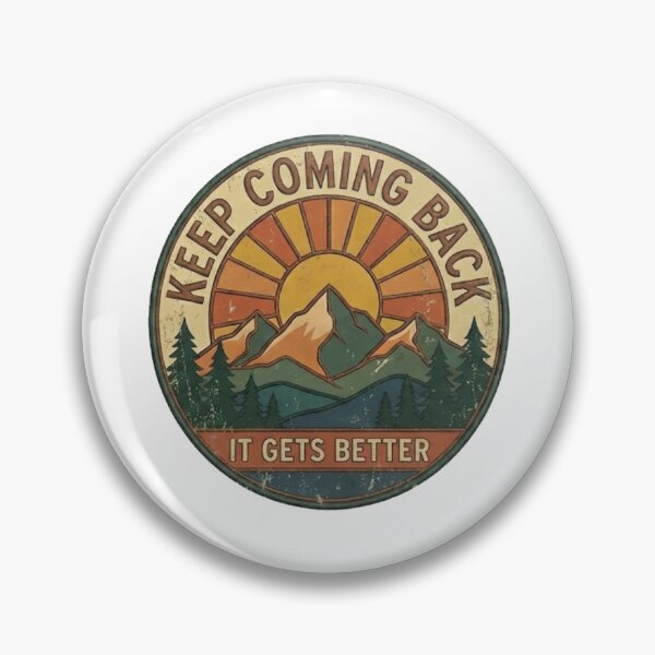 Item preview, Keep Coming Back It Gets Better - Retro Vintage Mountain Sunset Badge designed and sold by lamp148.