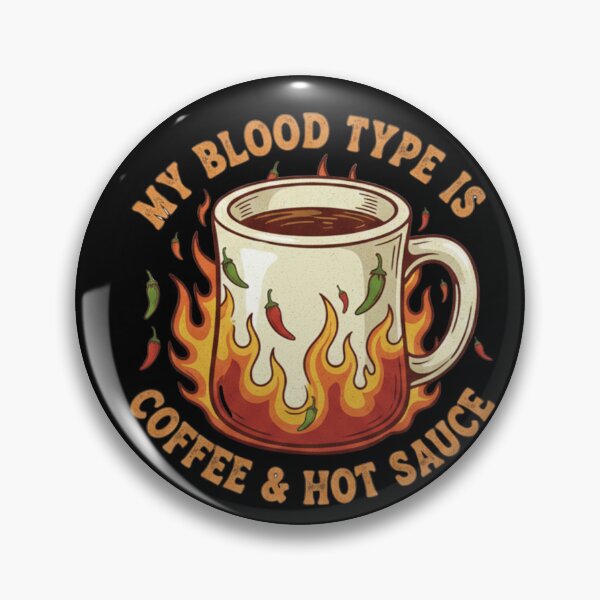 Item preview, My Blood Type is Coffee & Hot Sauce Funny Design designed and sold by RNTStudio.