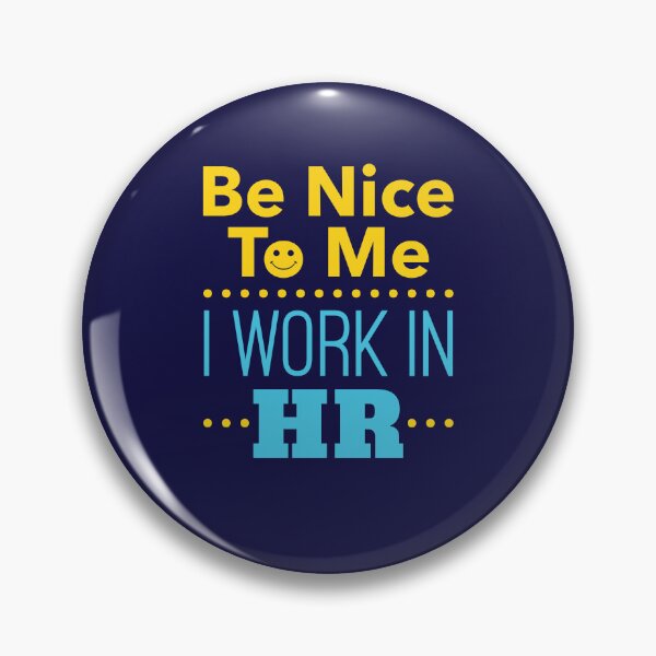 Item preview, Human Resources Be Nice to Me I Work in HR designed and sold by jaygo.