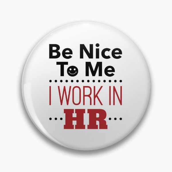 Item preview, Be Nice to Me I Work in HR Funny Human Resources Staff  designed and sold by jaygo.