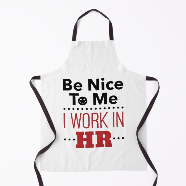 Item preview, Be Nice to Me I Work in HR Funny Human Resources Staff designed and sold by jaygo.