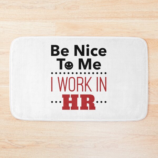 Item preview, Be Nice to Me I Work in HR Funny Human Resources Staff  designed and sold by jaygo.