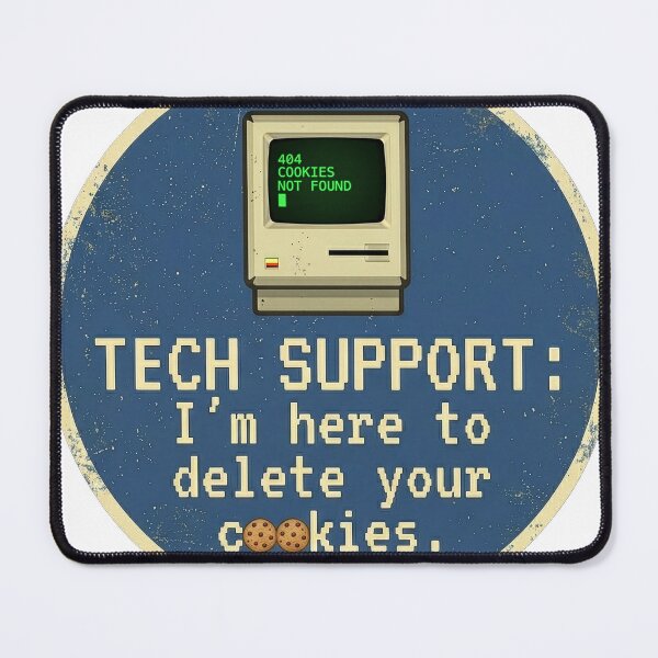 Item preview, Tech Support: I'm Here To Delete Your Cookies designed and sold by MiSC Studio.