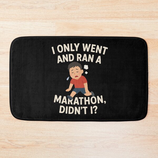 Item preview, I only went and ran a Marathon, didn't I? designed and sold by NineSevenFour.