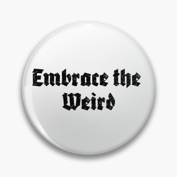 Item preview, Embrace the weird v.1 designed and sold by Inimloovus.