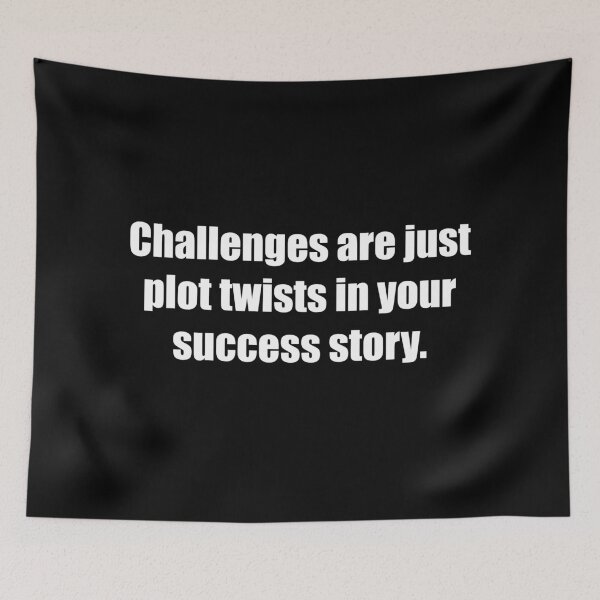 Item preview, Challenges are just plot twists in your success story. designed and sold by TheRefinedMind.