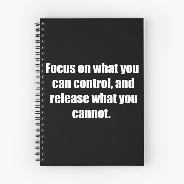 Item preview, Focus on what you can control, and release what you cannot. designed and sold by TheRefinedMind.