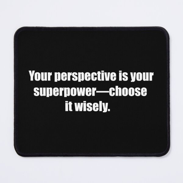 Item preview, Your perspective is your superpower—choose it wisely. designed and sold by TheRefinedMind.
