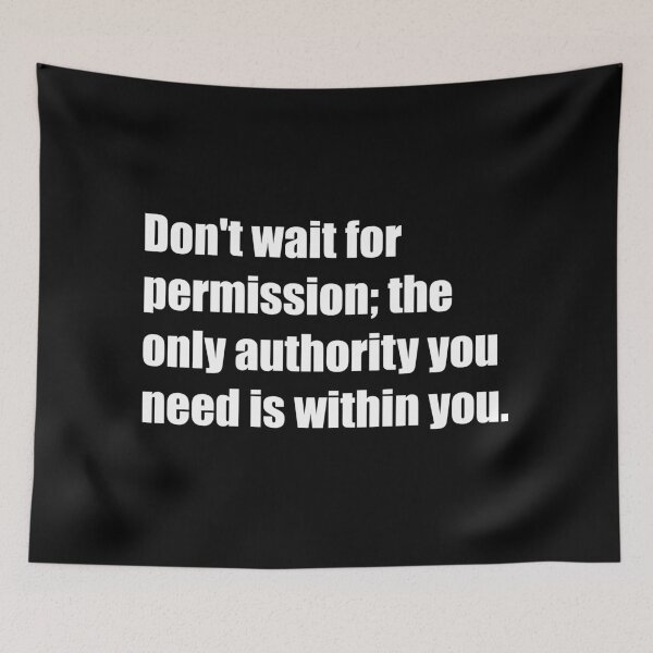 Item preview, Don't wait for permission; the only authority you need is within you. designed and sold by TheRefinedMind.