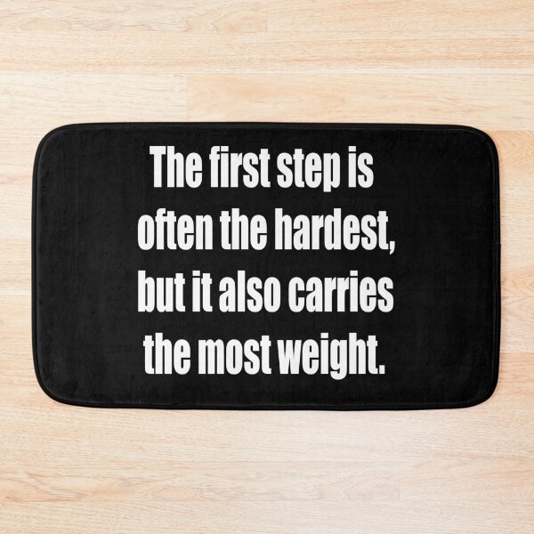 Item preview, The first step is often the hardest, but it also carries the most weight. designed and sold by TheRefinedMind.