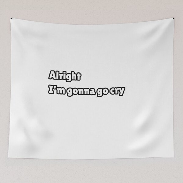 Item preview, Alright I'm gonna go cry - Brooklyn 99 designed and sold by cloudiish.