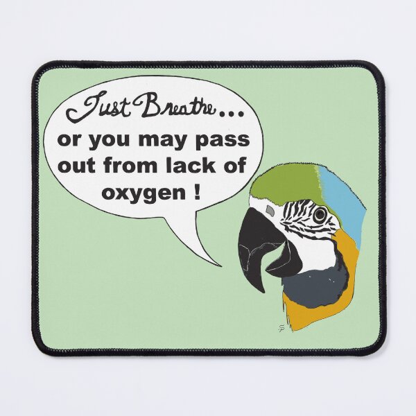 Item preview, Breathe or Risk Passing Out, Parrot-powered positivity, designed and sold by purrtees.