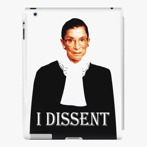 Justice Ruth Bader-Ginsburg - I Dissent iPad Snap Case