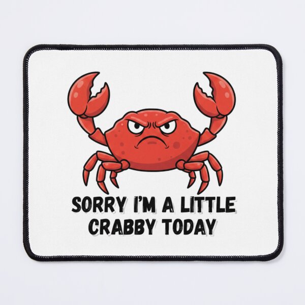 Item preview, Sorry I'm A Little Crabby Today designed and sold by Bestie-Emporium.