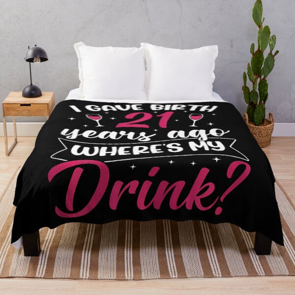 Item preview, 21St Birthday I Gave Birth 21 Years Ago Wheres My Drink designed and sold by TysonLangosh.