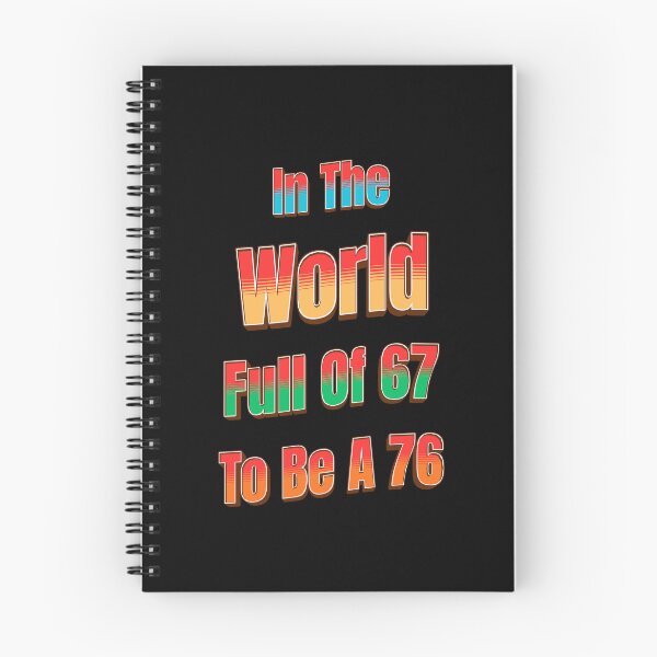 Item preview, In The World Full of 67 to Be A 76 designed and sold by Tom-Apex-Art.