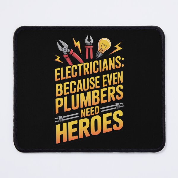 Item preview, Electricians: Because Even Plumbers Need Heroes designed and sold by miriamo25.