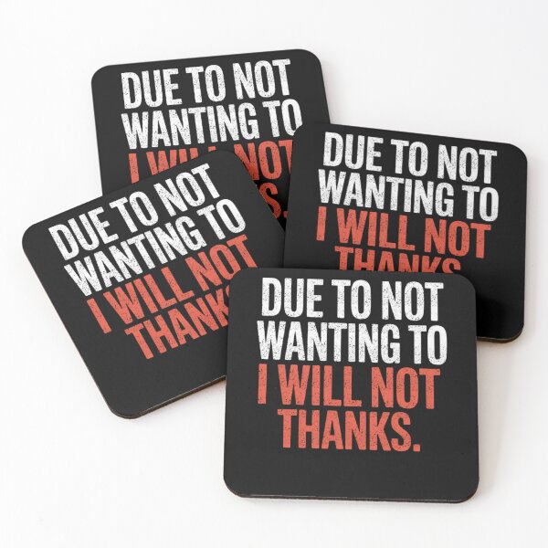 Item preview, Due To Not Wanting To I Will Not Thanks Funny designed and sold by FreshVibe Prints.