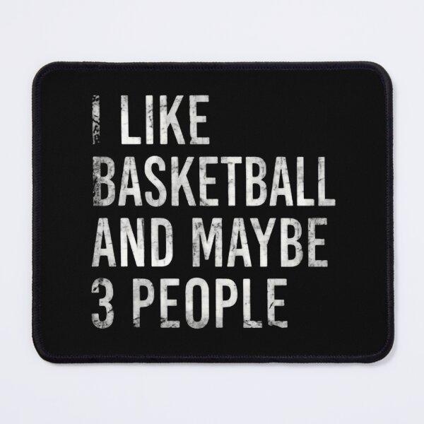 Item preview, I Like Basketball and Maybe 3 Three People Honestly designed and sold by SkeletonsDanger.