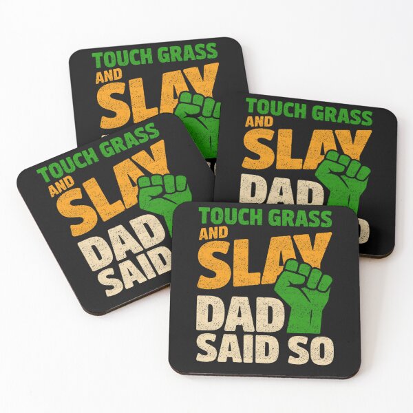 Item preview, Touch Grass And Slay Dad Said So Funny Gamer designed and sold by FreshVibe Prints.