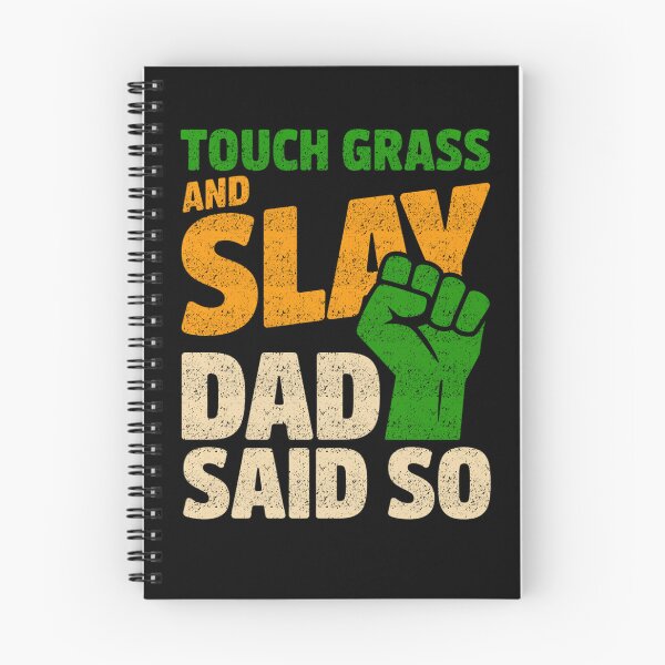 Item preview, Touch Grass And Slay Dad Said So Funny Gamer designed and sold by FreshVibe Prints.