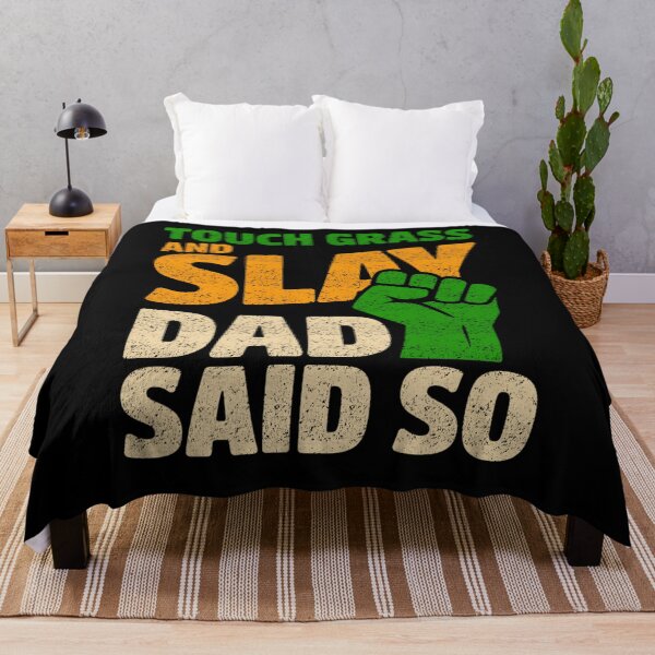 Item preview, Touch Grass And Slay Dad Said So Funny Gamer designed and sold by FreshVibe Prints.