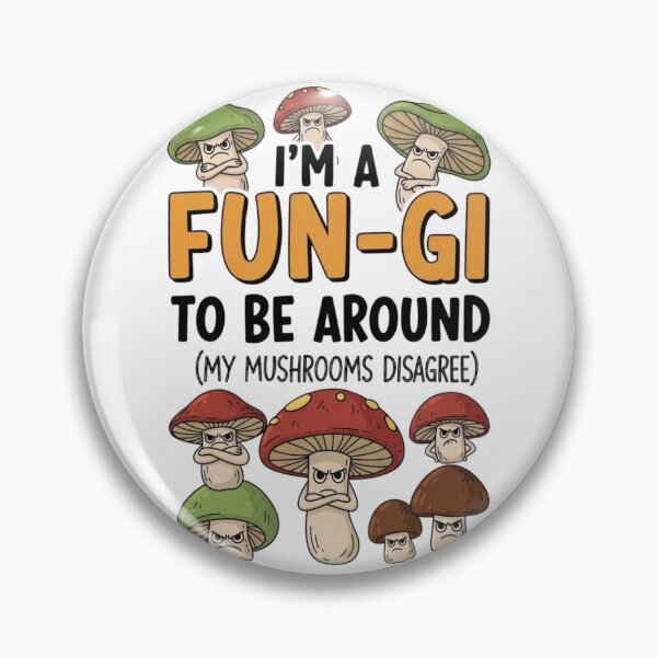 Item preview, I'm A Fun-gi To Be Around  (my mushrooms disagree)- Funny Mushroom Gardening Pun designed and sold by FitEnvy.
