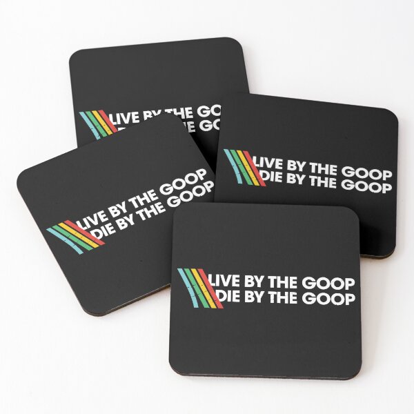 Item preview, Live By The Goop Die By The Goop designed and sold by misslouve23.