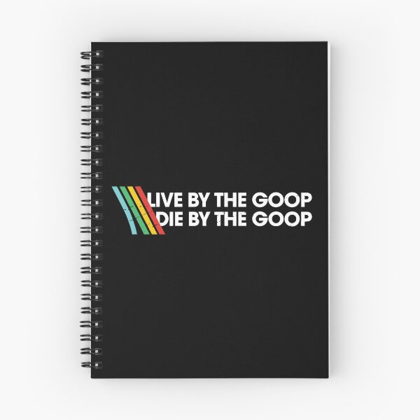 Item preview, Live By The Goop Die By The Goop designed and sold by misslouve23.