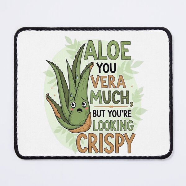 Item preview, Aloe you vera much, but you're looking crispy designed and sold by FitEnvy.
